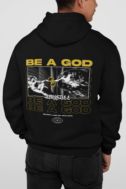 BE A GOD Premium Hoodie